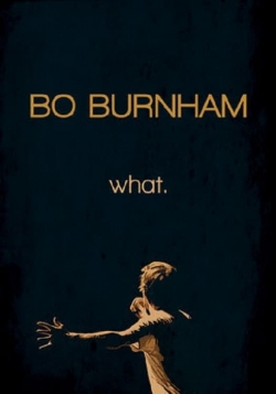 Bo Burnham: What. full