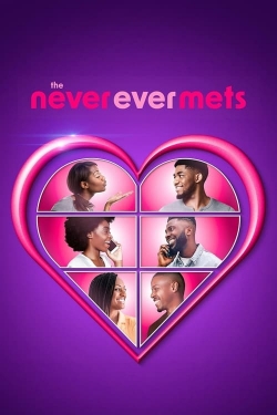 The Never Ever Mets full