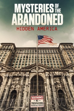 Mysteries of the Abandoned: Hidden America full