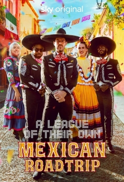 A League of Their Own: Mexican Road Trip full