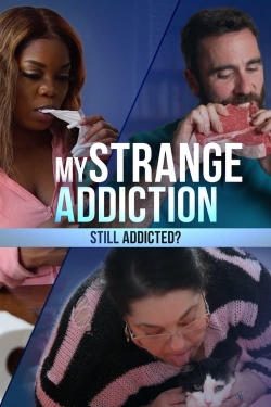 My Strange Addiction: Still Addicted? full