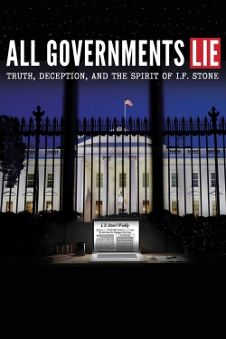 All Governments Lie: Truth, Deception, and the Spirit of I.F. Stone full