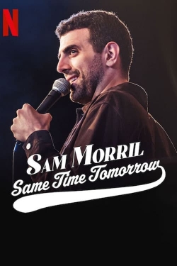 Sam Morril: Same Time Tomorrow full