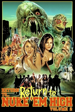 Return to... Return to Nuke 'Em High AKA Vol. 2 full