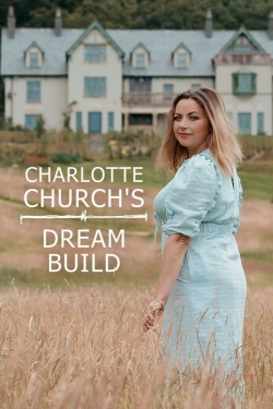 Charlotte Church's Dream Build full