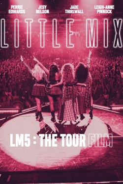 Little Mix: LM5: The Tour Film full