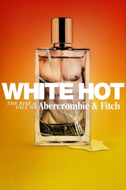 White Hot: The Rise & Fall of Abercrombie & Fitch full