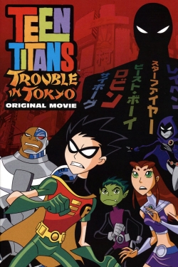 Teen Titans: Trouble in Tokyo full