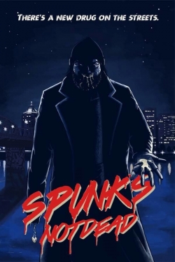 Spunk's Not Dead full