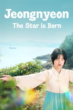 Jeongnyeon: The Star is Born full