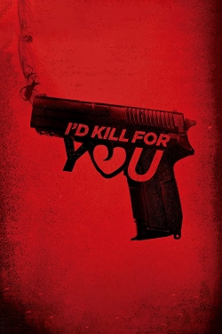 I'd Kill for You full