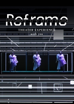 Reframe THEATER EXPERIENCE with you full