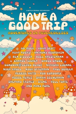 Have a Good Trip: Adventures in Psychedelics full