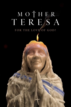 Mother Teresa: For the Love of God? full