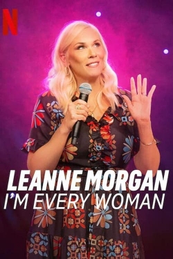 Leanne Morgan: I'm Every Woman full