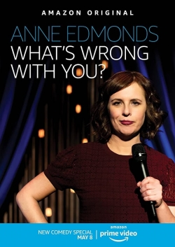 Anne Edmonds: What's Wrong With You full