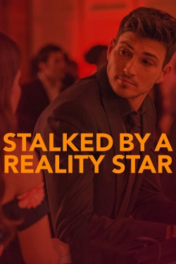 Stalked by a Reality Star full