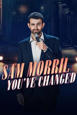 Sam Morril: You've Changed full