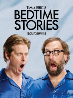 Tim and Eric's Bedtime Stories full