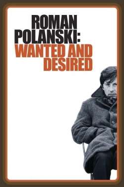 Roman Polanski: Wanted and Desired full