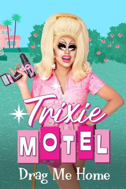 Trixie Motel: Drag Me Home full