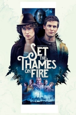 Set the Thames on Fire full