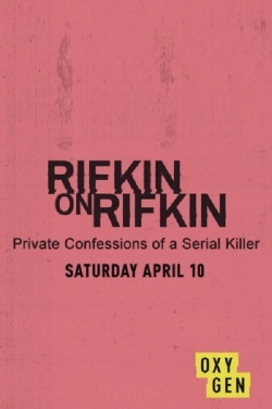 Rifkin on Rifkin: Private Confessions of a Serial Killer full