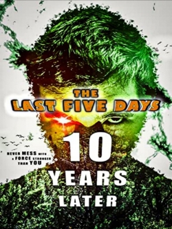 The Last Five Days: 10 Years Later full