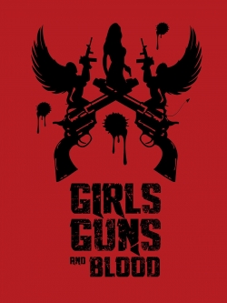 Girls Guns and Blood full