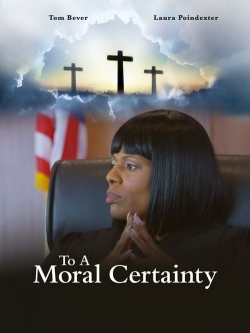 To A Moral Certainty full