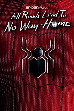 Spider-Man: All Roads Lead to No Way Home full