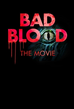 Bad Blood: The Movie full