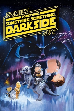 Family Guy Presents: Something, Something, Something, Dark Side full