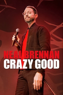 Neal Brennan: Crazy Good full