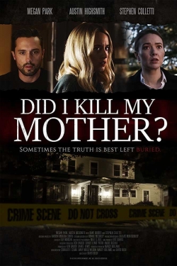 Did I Kill My Mother? full