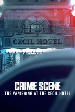 Crime Scene: The Vanishing at the Cecil Hotel full