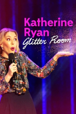 Katherine Ryan: Glitter Room full