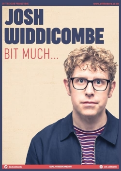 Josh Widdicombe: Bit Much... full