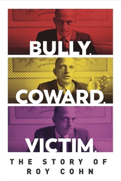 Bully. Coward. Victim. The Story of Roy Cohn full