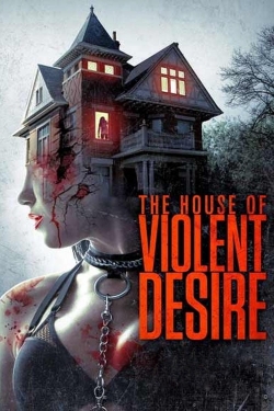 The House of Violent Desire full