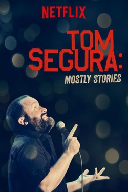 Tom Segura: Mostly Stories full