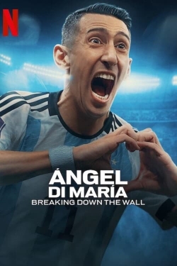 Ángel Di María: Breaking Down the Wall full