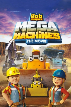 Bob the Builder: Mega Machines - The Movie full