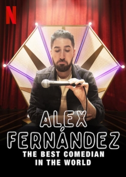 Alex Fernández: The Best Comedian in the World full