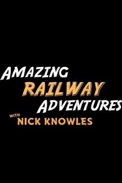 Amazing Railway Adventures with Nick Knowles full