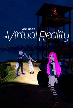 We Met in Virtual Reality full