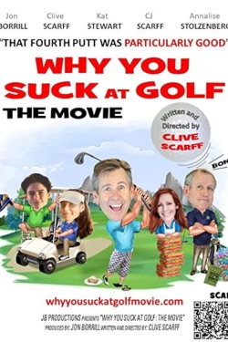 Why You Suck at Golf: The Movie full