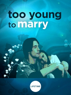 Too Young to Marry full