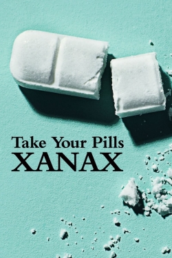 Take Your Pills: Xanax full