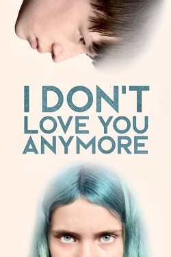 I Don't Love You Anymore full